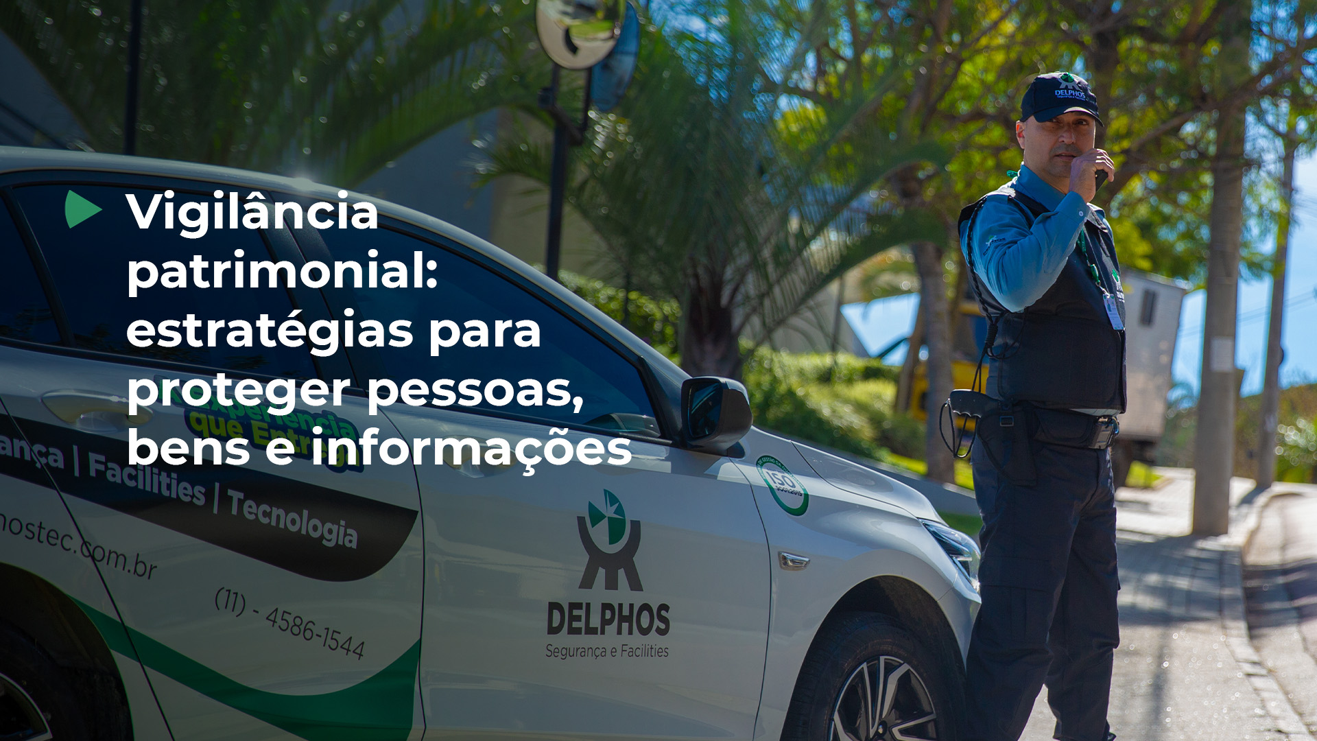 Vigilância patrimonial: entenda como proteger patrimônios empresariais e residenciais com segurança, legalidade e eficiência.